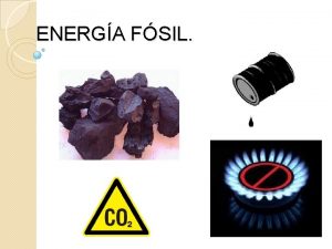 ENERGA FSIL La energa fsil es energa solar