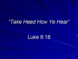 Take Heed How Ye Hear Luke 8 18