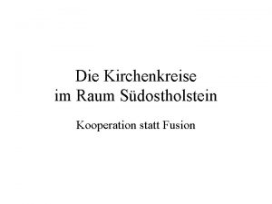 Die Kirchenkreise im Raum Sdostholstein Kooperation statt Fusion