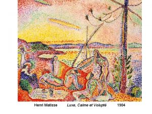 Henri Matisse Luxe Calme et Volupt 1904 Paul