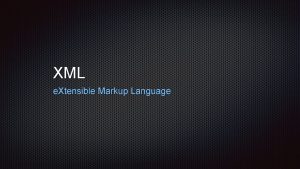 XML e Xtensible Markup Language Extensible Markup Language