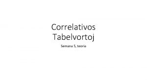 Correlativos Tabelvortoj Semana 5 teora Maneras para preguntar