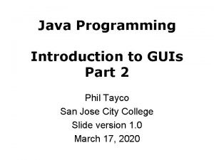 Java Programming Introduction to GUIs Part 2 Phil