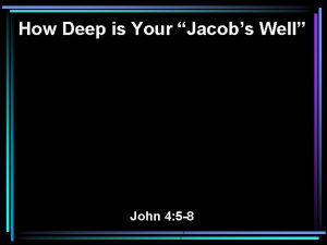 How Deep is Your Jacobs Well John 4