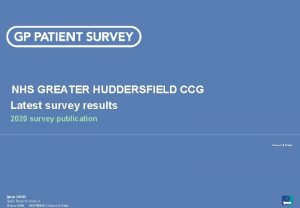 NHS GREATER HUDDERSFIELD CCG Latest survey results 2020