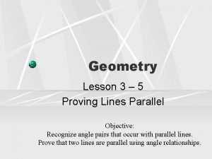 Geometry Lesson 3 5 Proving Lines Parallel Objective