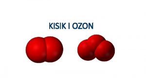 KISIK I OZON l Otkrie kisika Kisik su