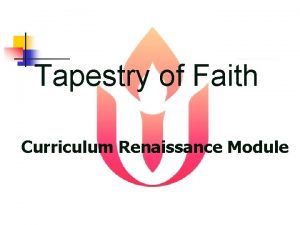 Tapestry of Faith Curriculum Renaissance Module Tapestry of
