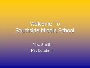 Welcome To Southside Middle School Mrs Smith Mr