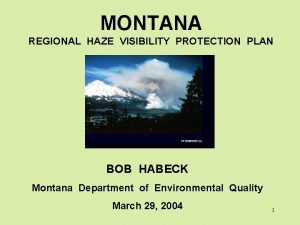 MONTANA REGIONAL HAZE VISIBILITY PROTECTION PLAN BOB HABECK