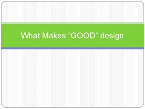 What Makes GOOD design What makes art good