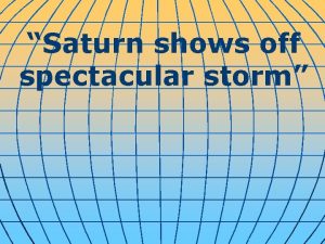 Saturn shows off spectacular storm NASAs Cassini spacecraft