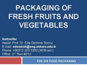 PACKAGING OF FRESH FRUITS AND VEGETABLES Instructor Assist