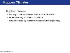 Kppen Climates Highland climates Usually cooler and wetter