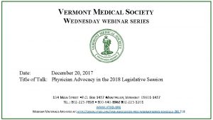 VERMONT MEDICAL SOCIETY WEDNESDAY WEBINAR SERIES Date December