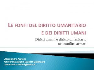 LE FONTI DEL DIRITTO UMANITARIO E DEI DIRITTI