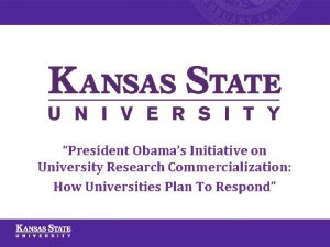 President Obamas Initiative on University Research Commercialization How