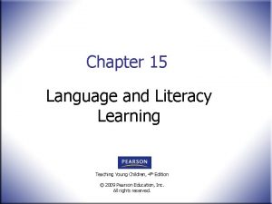 Chapter 15 Language and Literacy Learning Teaching Young