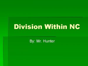 Division Within NC By Mr Hunter Sectionalism Sectionalism
