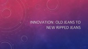 INNOVATION OLD JEANS TO NEW RIPPED JEANS HOW