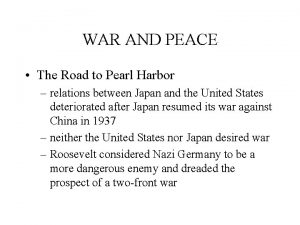 WAR AND PEACE The Road to Pearl Harbor