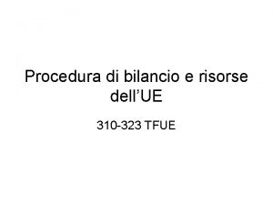 Procedura di bilancio e risorse dellUE 310 323