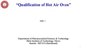 Qualification of Hot Air Oven PART I Department