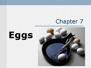 Chapter 7 Eggs Composition of eggs Composition of