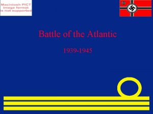 Battle of the Atlantic 1939 1945 Britains Need