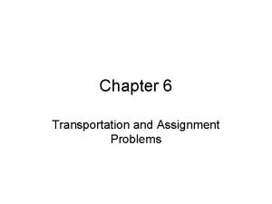 Chapter 6 Transportation and Assignment Problems Introduction Introduce
