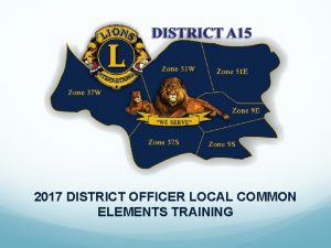 2017 DISTRICT OFFICER LOCAL COMMON ELEMENTS TRAINING Resources