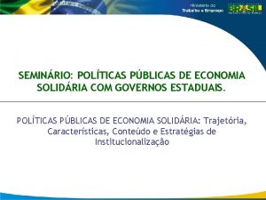 SEMINRIO POLTICAS PBLICAS DE ECONOMIA SOLIDRIA COM GOVERNOS