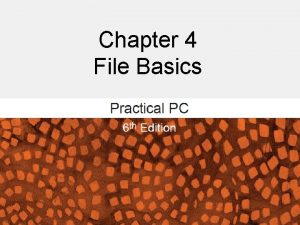 Chapter 4 File Basics File Basics FAQs What