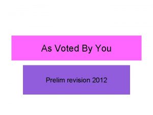 As Voted By You Prelim revision 2012 Language