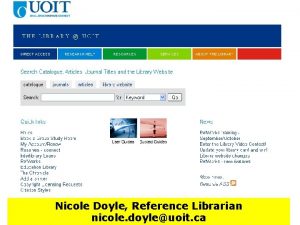 Nicole Doyle Reference Librarian Helen Labine Reference Librarian