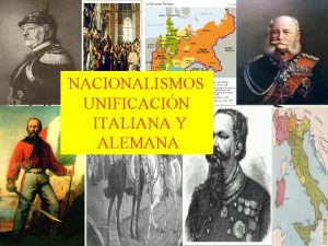 NACIONALISMOS UNIFICACIN LA FORMACIN DE LOS ITALIANA Y