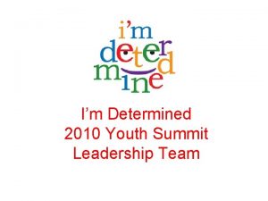 Im Determined 2010 Youth Summit Leadership Team Name