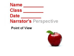 Name Class Date Narrators Perspective Point of View