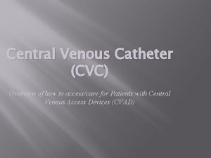 Central Venous Catheter CVC Overview of how to