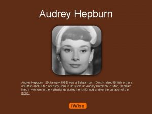 Audrey Hepburn 20 January 1993 was a Belgianborn