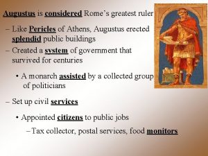 Augustus is considered Romes greatest ruler Like Pericles