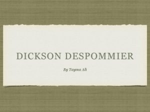 DICKSON DESPOMMIER By Tayma Ali Dickson D Despommier