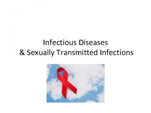 Infectious Diseases Sexually Transmitted Infections Sexually Transmitted Disease