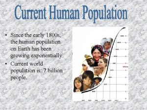 Since the early 1800 s the human population