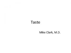 Taste Mike Clark M D Sense of Taste