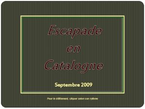 Escapade en Catalogne Septembre 2009 Pour le dfilement