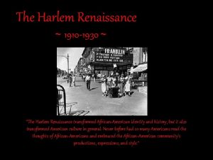 The Harlem Renaissance 1910 1930 The Harlem Renaissance
