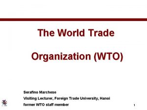 The World Trade Organization WTO Serafino Marchese Visiting
