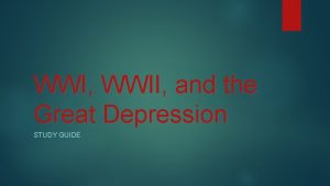 WWI WWII and the Great Depression STUDY GUIDE