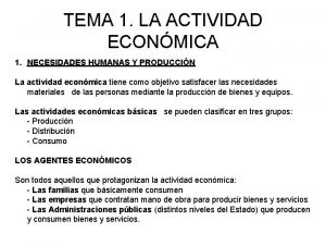 TEMA 1 LA ACTIVIDAD ECONMICA 1 NECESIDADES HUMANAS